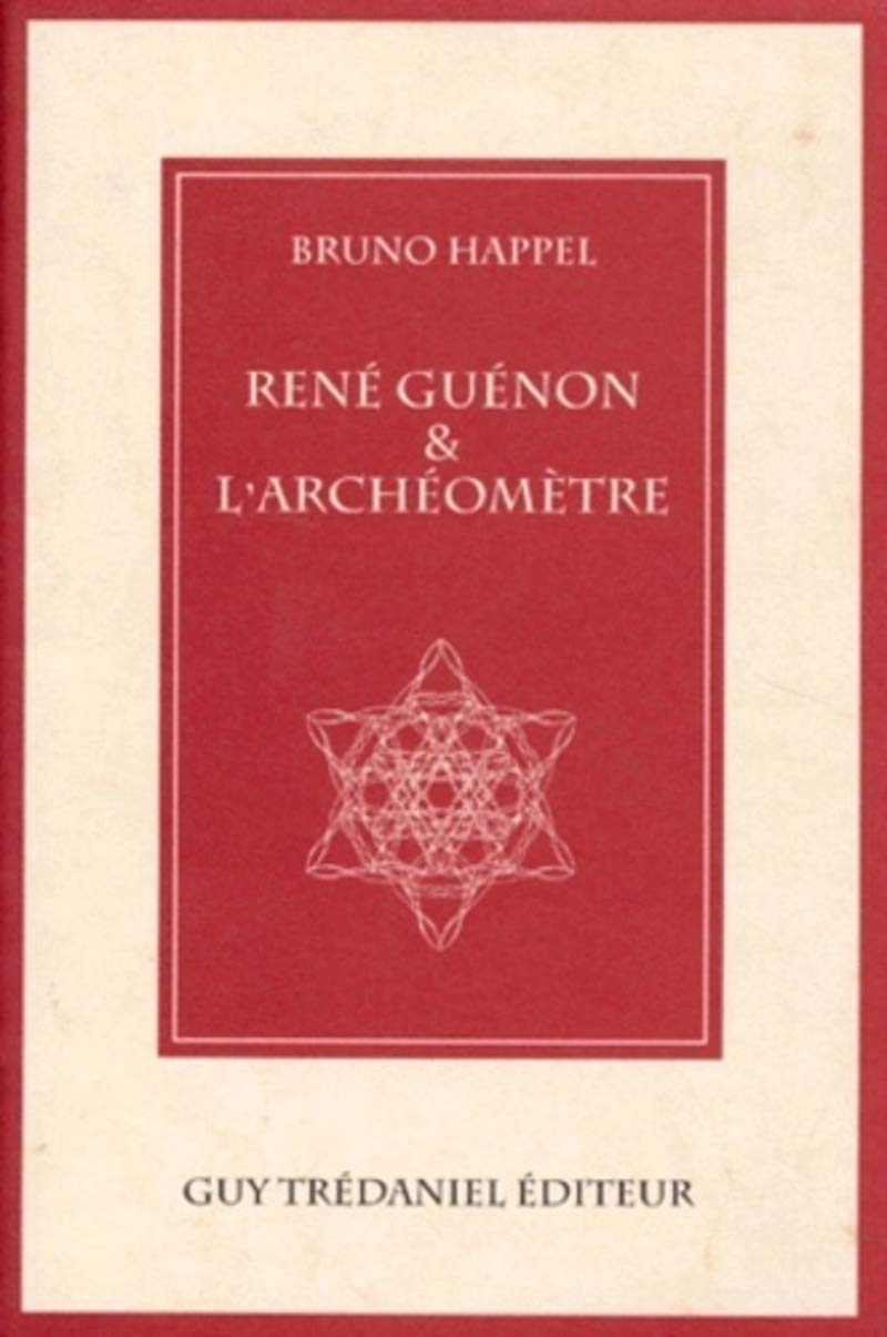 René Guénon & l'Archéomètre 9782857078425