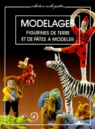 Modelages : Figurines de terre et de pâtes à modeler 9782215017554