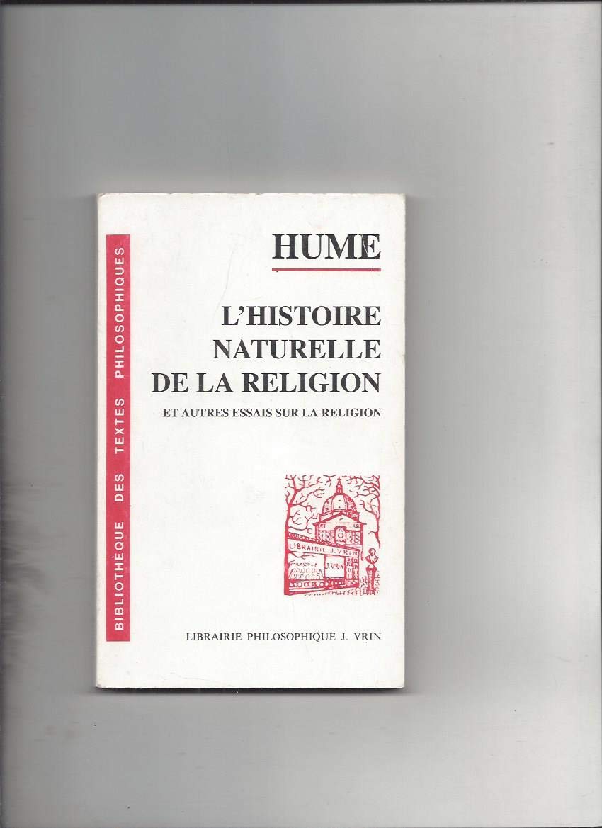 L'Histoire naturelle de la religion: Et autres essais sur la religion 9782711603831