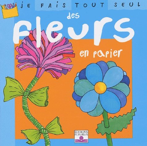 Je fais tout seul des fleurs en papier 9782215074922