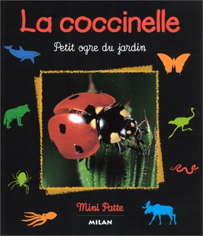 La Coccinelle. Petit Ogre Du Jardin 9782745903723