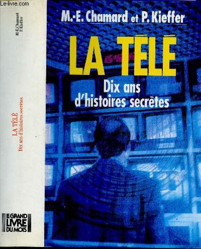 La tele. dix ans d'histoires secretes. 9782286041564