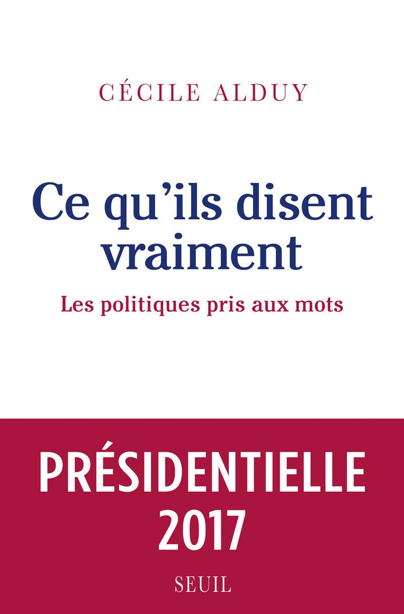 Ce qu'ils disent vraiment: Les politiques pris aux mots 9782021310160
