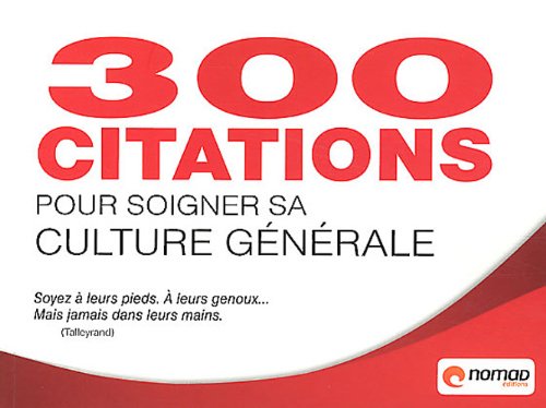 300 citations pour soigner sa culture générale 9782365320061