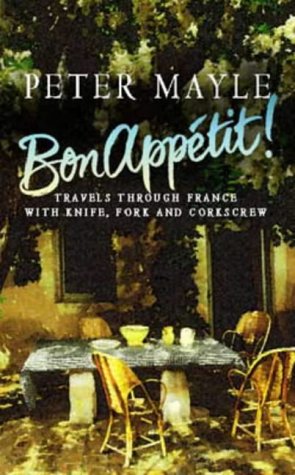 Bon Appetit!: Travels with knife,fork & corkscrew through France 9780316857789