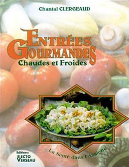 Entrées gourmandes chaudes et froides 9782883430693