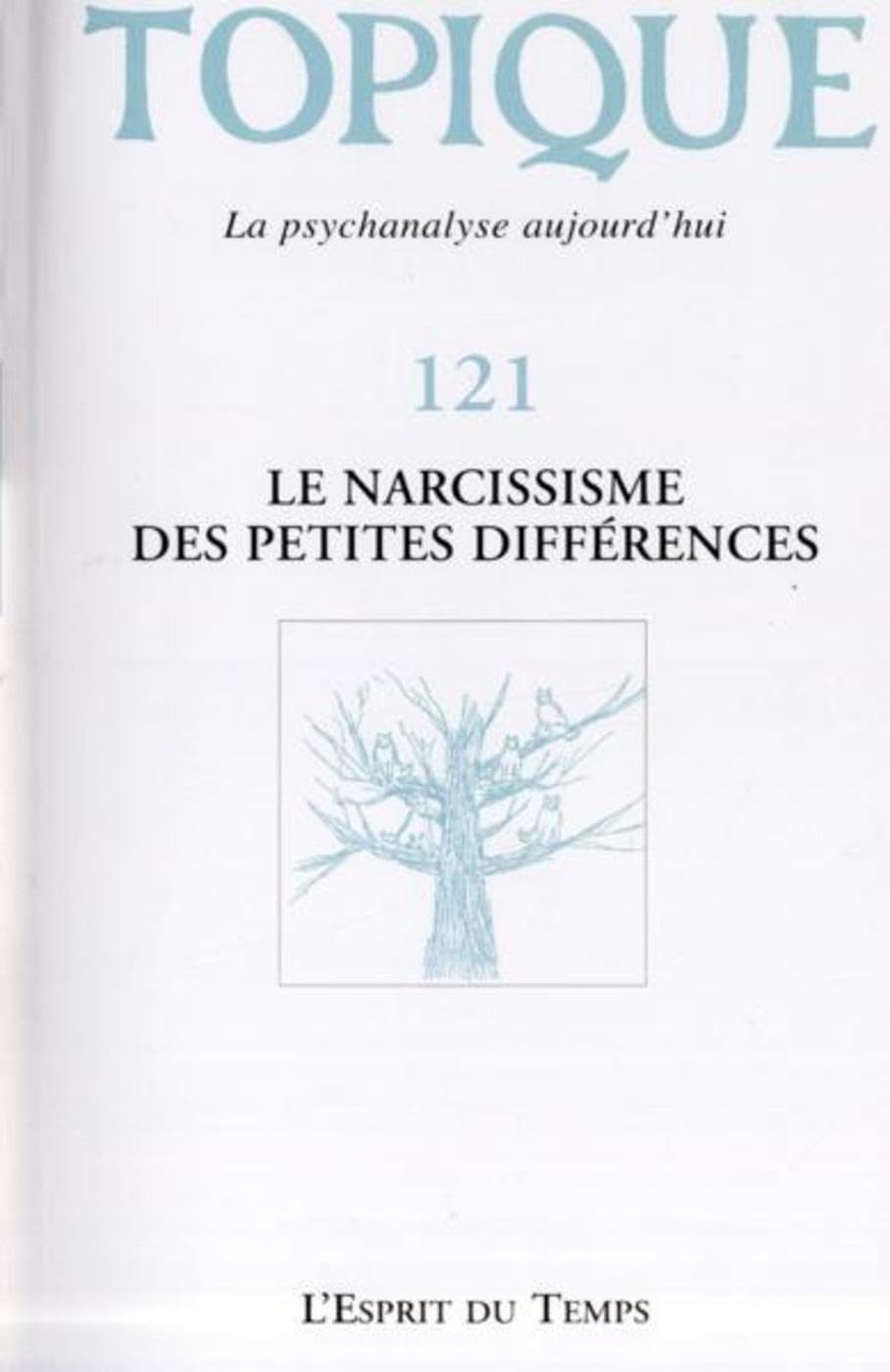 TOPIQUE N°121 - LE NARCISSISME DES PETITES DIFFERENCES 9782847952193