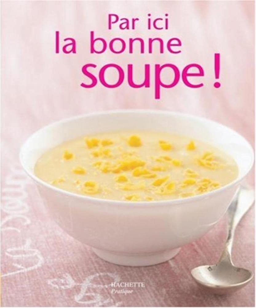 Par ici la bonne soupe ! 9782016251539