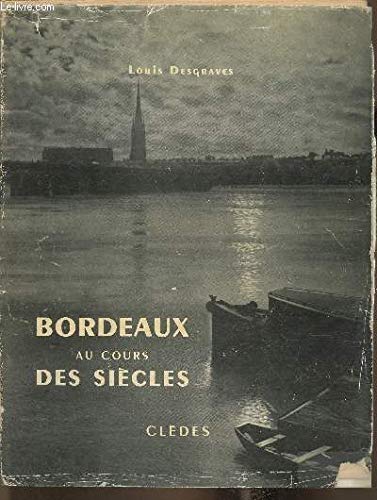 Bordeaux au cours des siècles.