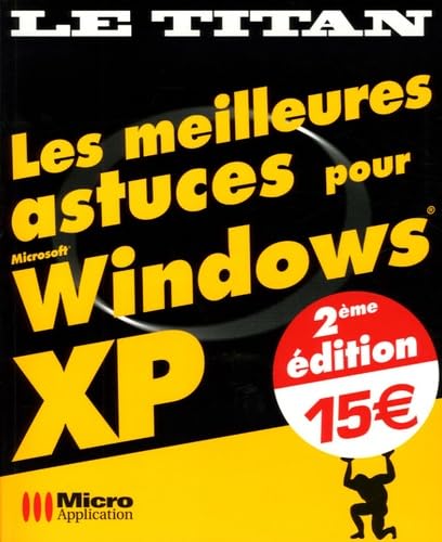 Les meilleures astuces pour Windows XP 9782742964833