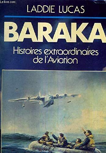 Baraka: Histoires extraordinaires de l'aviation, 1917-1966 9782704805235