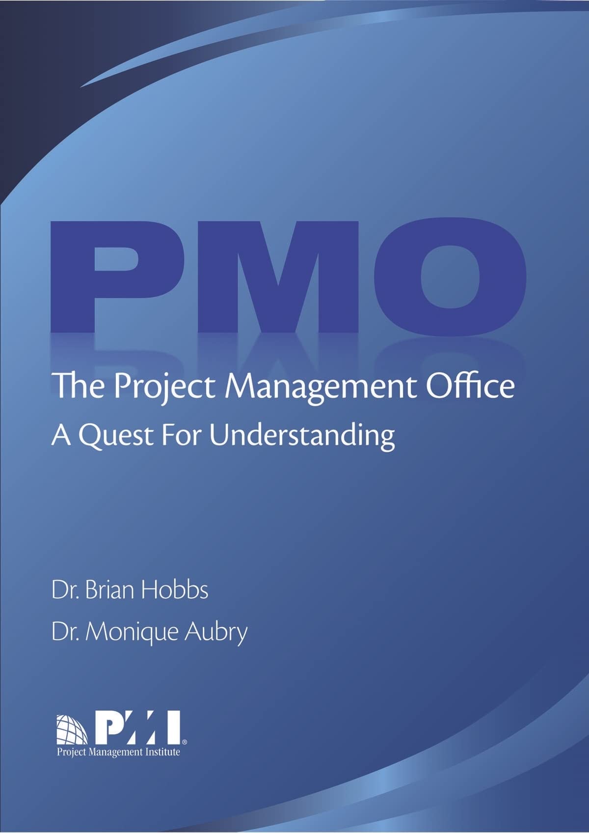 The Project Management Office Pmo: A Quest for Understanding 9781933890975