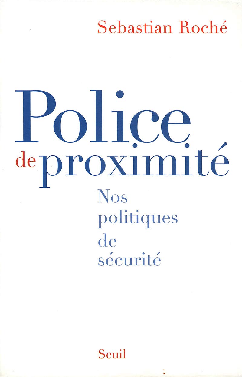 Police de proximité. Nos politiques de sécurité 9782020637176
