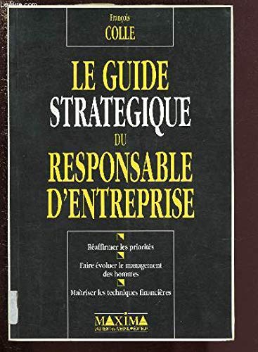 Le Guide stratégique du responsable d'entreprise 9782840010364