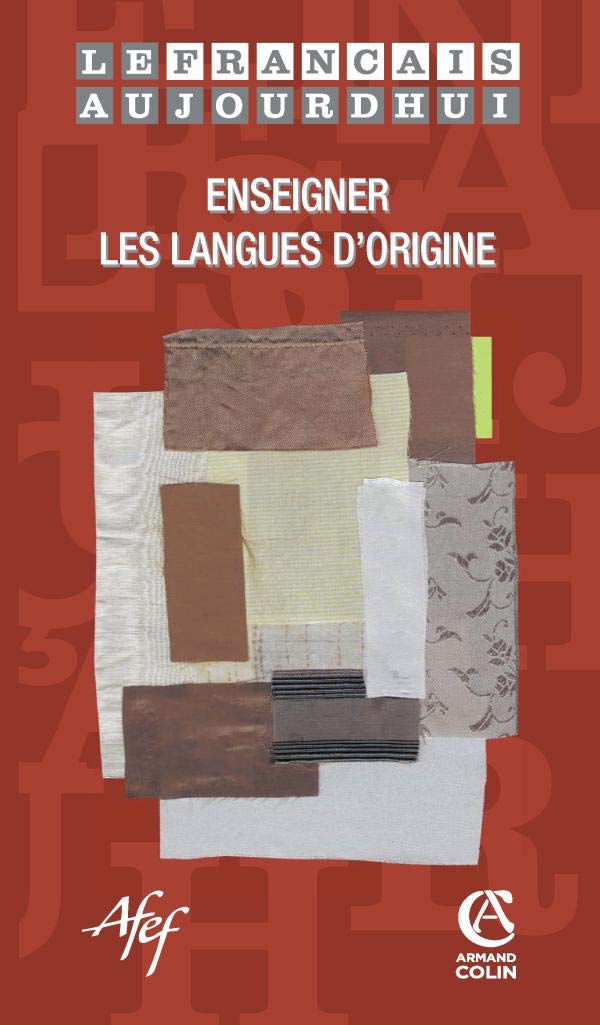 Le français aujourd'hui, N° 158, 03/2007 : Enseigner les langues d'origine 9782200923570