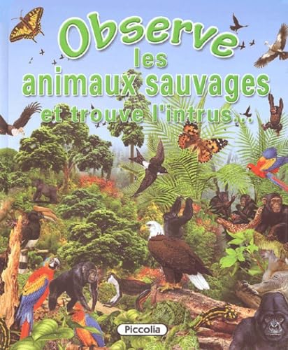 Observe les animaux sauvages: Et trouve l'intrus... 9782845404250