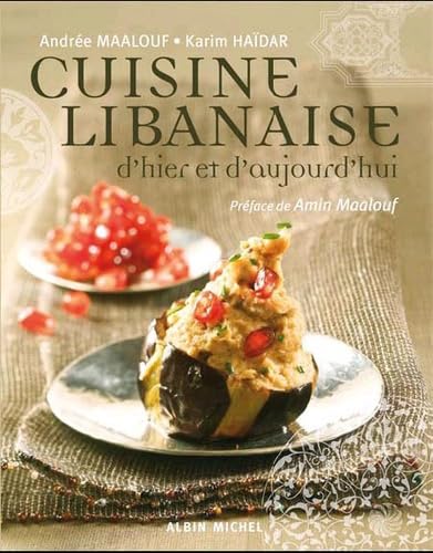 Cuisine libanaise d'hier et d'aujourd'hui 9782226169310