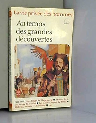 La vie privée des hommes : Au temps des grandes découvertes 9782253029120