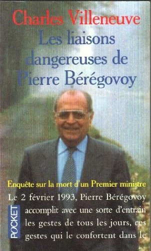 Les liaisons dangereuses de Pierre Bérégovoy: Enquête sur la mort d'un premier ministre 9782266062107