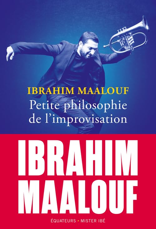 Petite philosophie de l'improvisation: Ibrahim Maalouf 9782382841969