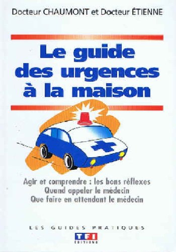 Le guide des urgences à la maison 9782877611039