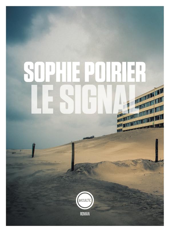 Le Signal: Récit d’un amour et d’un immeuble 9782360841462