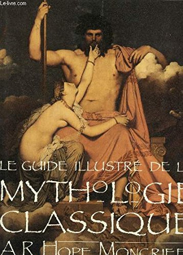 LE GUIDE ILLUSTRE DE LA MYTHOLOGIE CLASSIQUE. 9782724271980