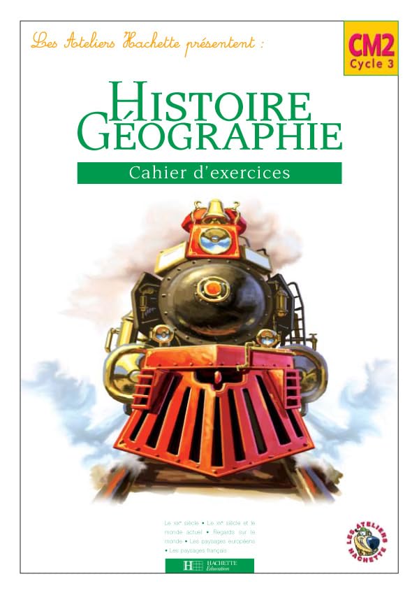 Les Ateliers Hachette Histoire et Géographie CM2 - Cahier d'exercices - Ed.2006 9782011172990
