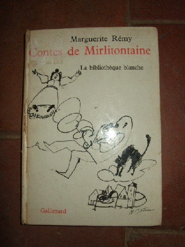 Contes de Mirlitontaine. Chronique à rire et à pleurer du menu peuple mirlitontain. Illustrations de Michèle Destarac.
