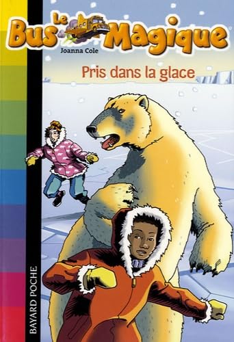 Le Bus Magique - Tome 11 : Pris dans la glace 9782747014717
