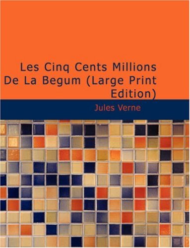 Les Cinq Cents Millions De La Begum 9782843793769