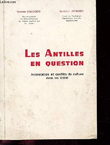 Les antilles en question. assimilation et conflits de culture dans les dom