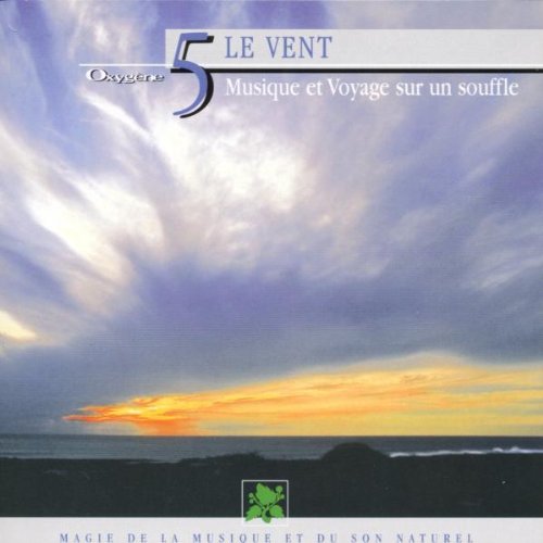 Collection Oxygène Vol.5 : Le Vent - Musique et voyage sur un souffle 3562690002285