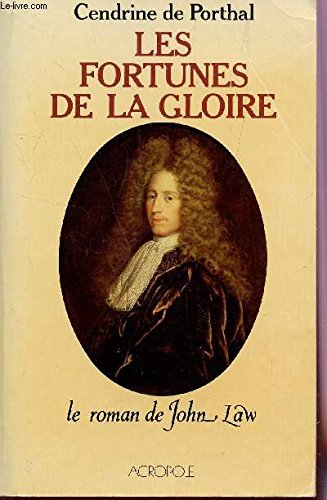 Les Fortunes de la gloire : Le roman de John Law (Histoire) 9782714414397