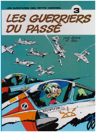 Les Petits Hommes, tome 3, Les guerriers du passé 9782800104126