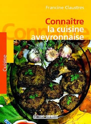 Connaître la cuisine aveyronnaise 9782879011622