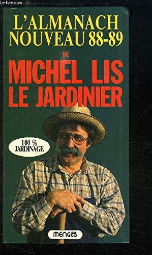 L'Almanach nouveau de Michel Lis le jardinier: Edition 1988-1989 9782856202883