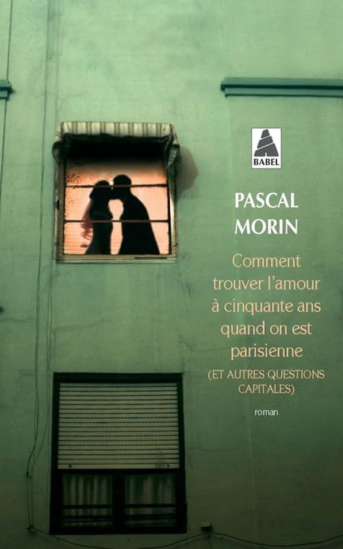 Comment trouver l'amour à cinquante ans quand on est parisienne (et autres questions capitales) - 9782330051198