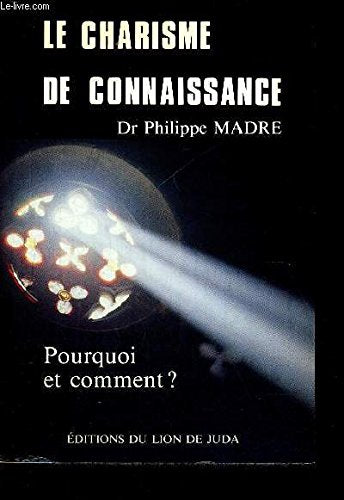 Le charisme de connaissance. Pourquoi et comment. 9782905480019