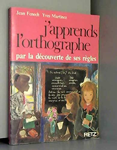 J'apprends l'orthographe par la découverte de ses regles 010695 9782725611334