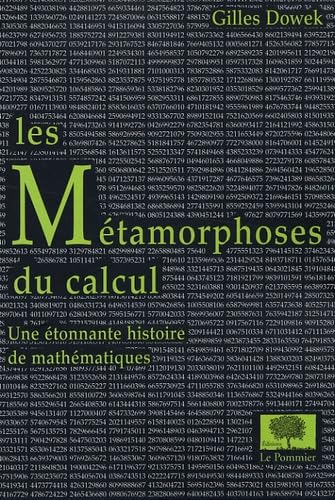 Les Métamorphoses du calcul: Une étonnante histoire des mathématiques 9782746503243