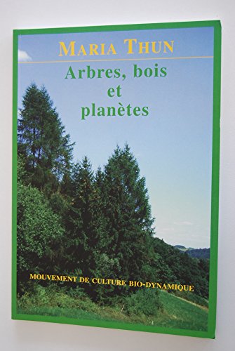 Arbres, bois et planètes : Influences des planètes sur les arbres 9782913927179