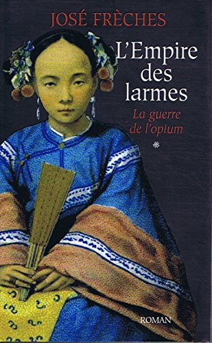 L'empire Des Larmes La Guerre De L'opium 9782298006759