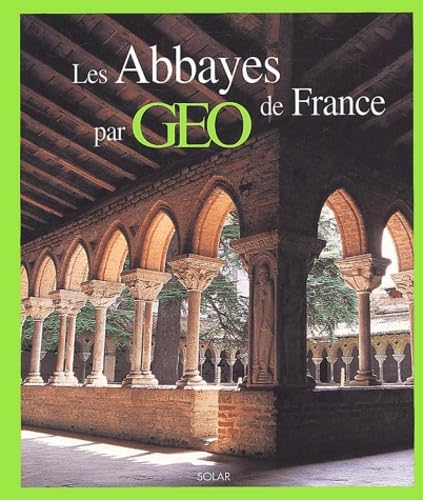 Les Abbayes de France par Géo 9782263034930