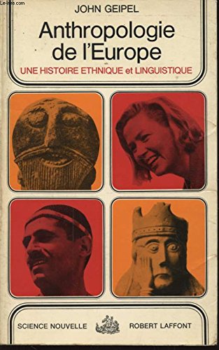 ANTHROPOLOGIE DE L EUROPE UNE HISTOIRE ETHNIQUE ET LINGUISTIQUE