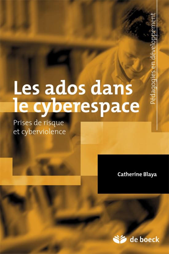 Les ados dans le cyberespace: Prises de risque et cyberviolence 9782804175948