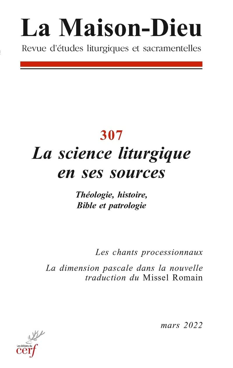 La Maison-Dieu - N° 307 La science liturgique en ses sources 9782204150132
