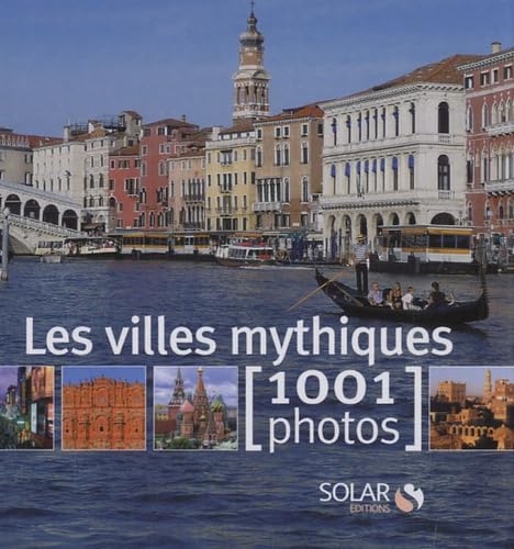 Les villes mythiques en 1001 photos 9782263051715