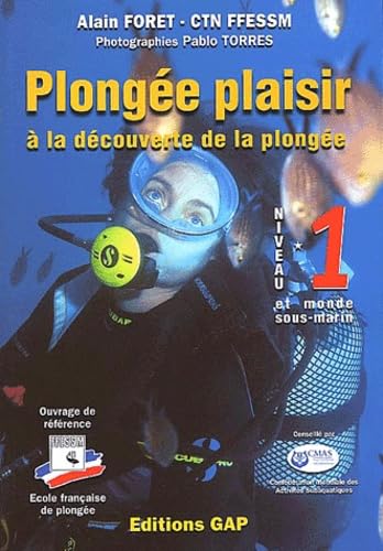 Plongée Plaisir: A la découverte de la plongée, Niveau 1 et monde sous-marin 9782741702580