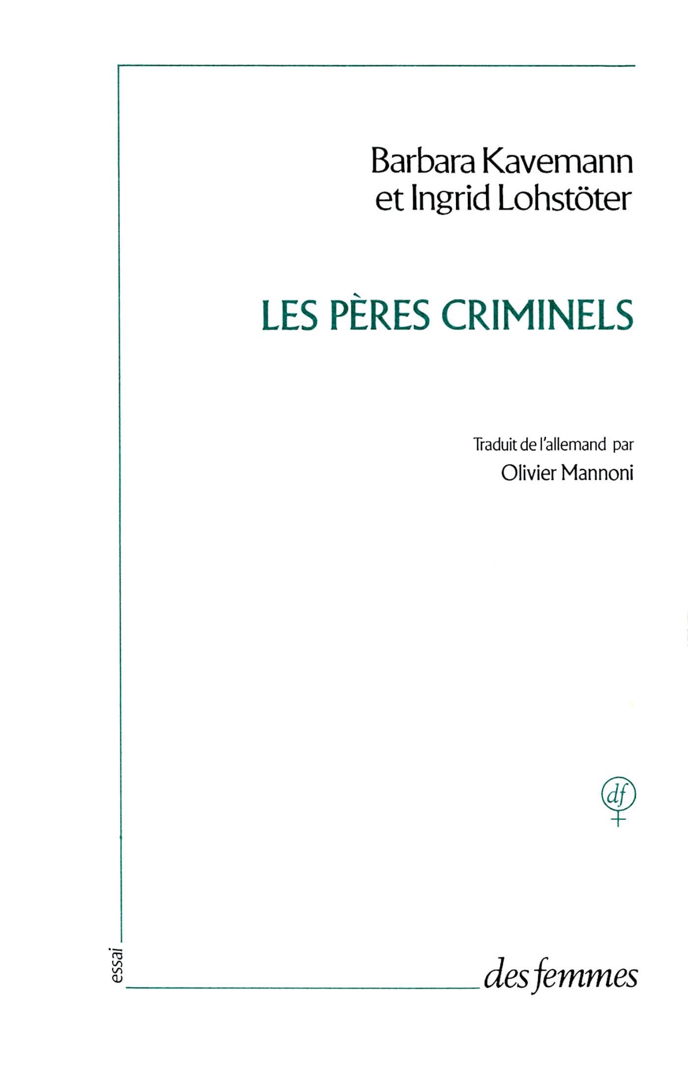Les pères criminels: La violence sexuelle contre les petites filles 9782721002815